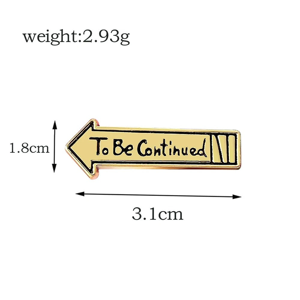 To Be Continued Pin